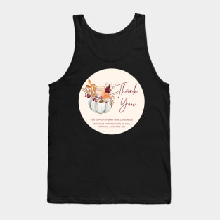 ThanksGiving - Thank You for supporting my small business Sticker 12 Tank Top